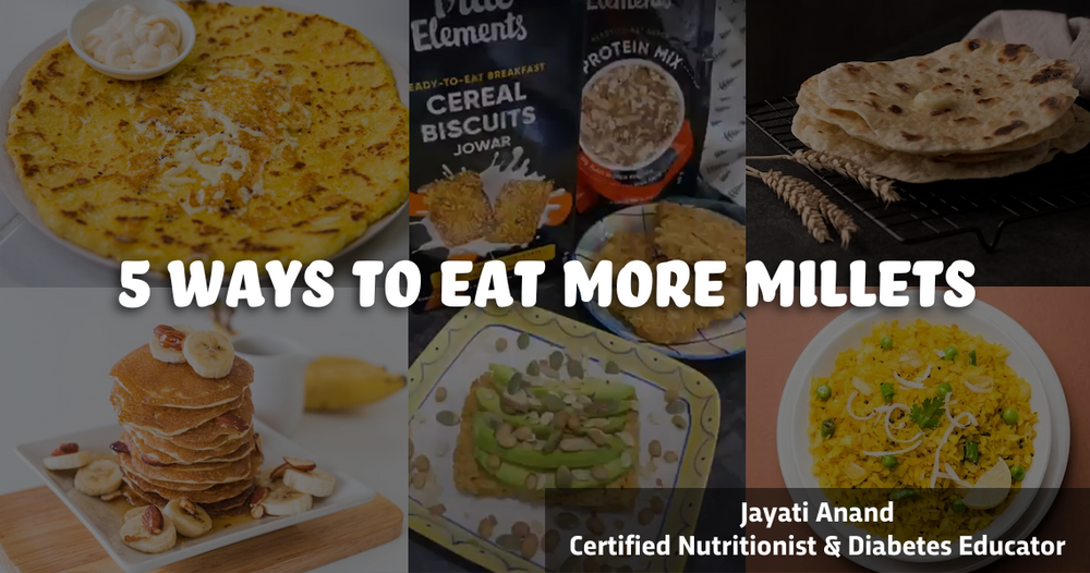 Ways to include Millets to your diet