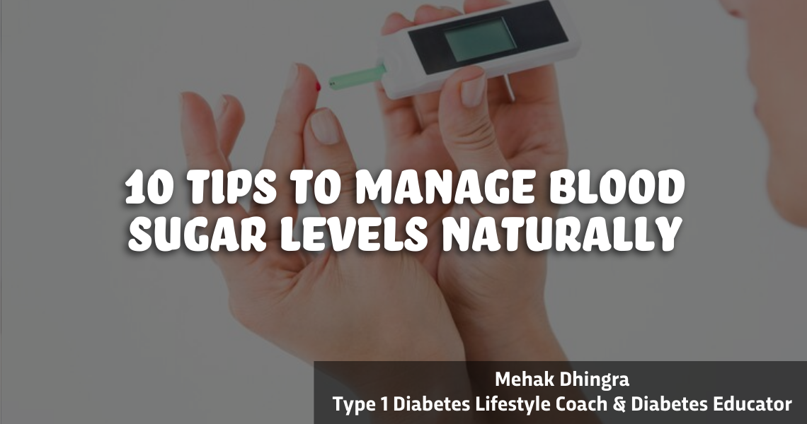 10 Tips To Manage Your Blood Sugar Levels Naturally